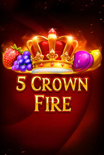 Играй в 5 Crown Fire онлайн без регистрации | Азино Три Топора