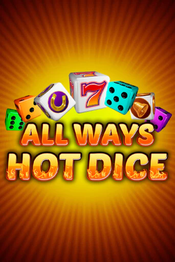 Играй в All Ways Hot Dice онлайн без регистрации | Азино Три Топора
