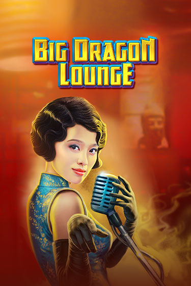 Играй в Big Dragon Lounge онлайн без регистрации | Азино Три Топора