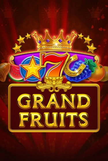 Играй в Grand Fruits онлайн без регистрации | Азино Три Топора