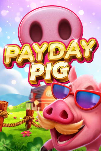 Играй в Payday Pig онлайн без регистрации | Азино Три Топора